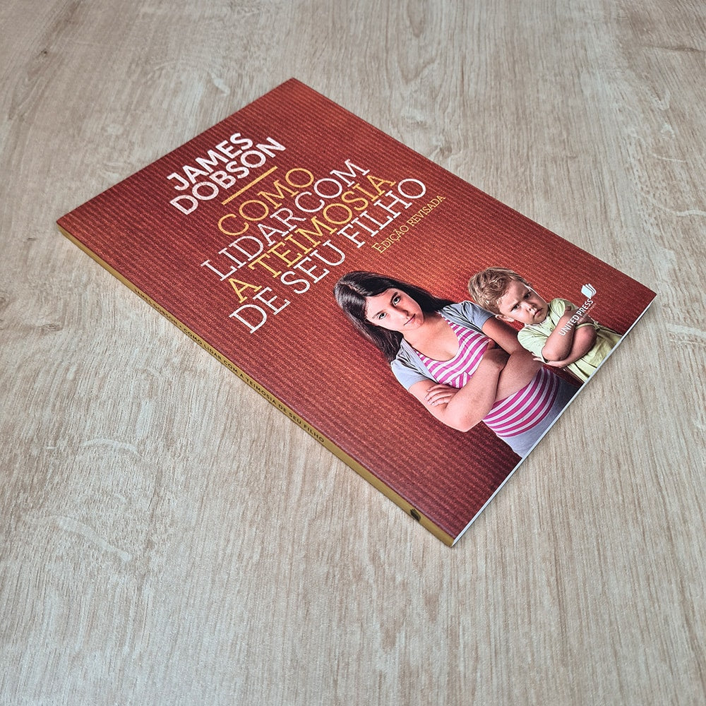Como Lidar Com a Teimosia do Seu Fillho | James Dobson