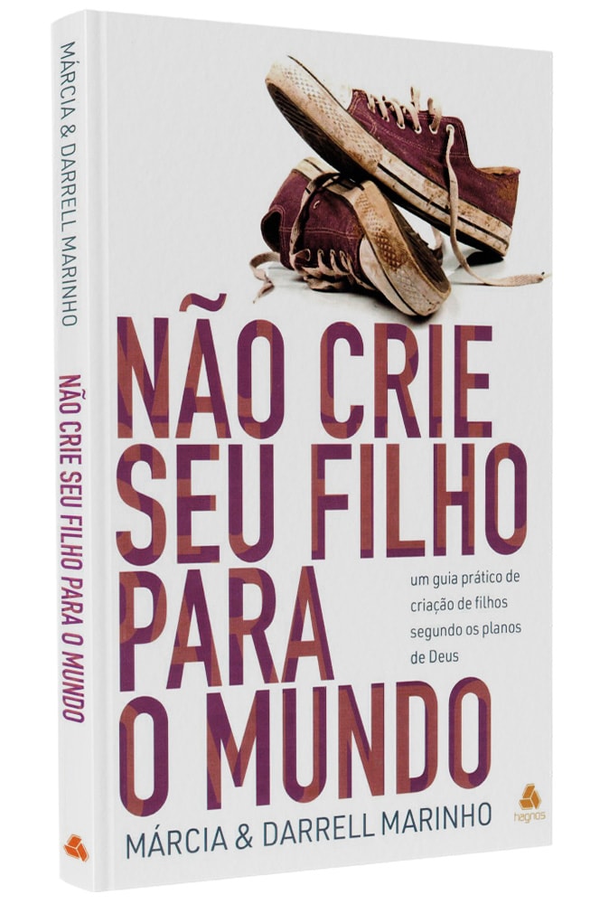 Não Crie seu Filho para o Mundo | Márcia e Darrel Marinho