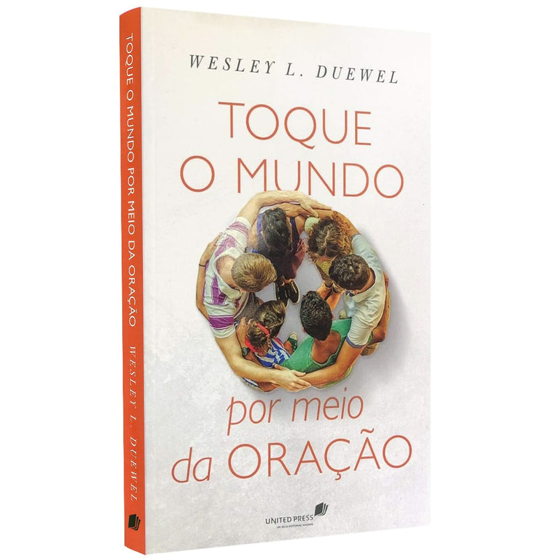 Toque o Mundo por Meio da Oração | Wesley L. Duewel