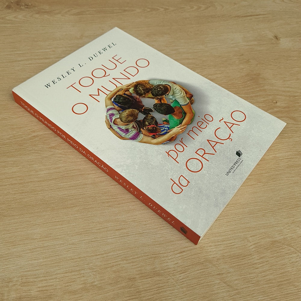 Toque o Mundo por Meio da Oração | Wesley L. Duewel