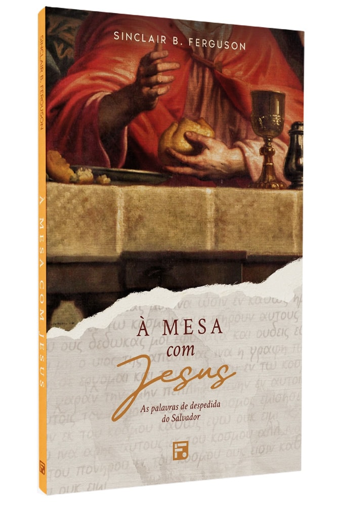 Livro "À Mesa com Jesus" de Sinclair B. Ferguson, capa com pintura clássica de Jesus e discípulos. — Plenitude