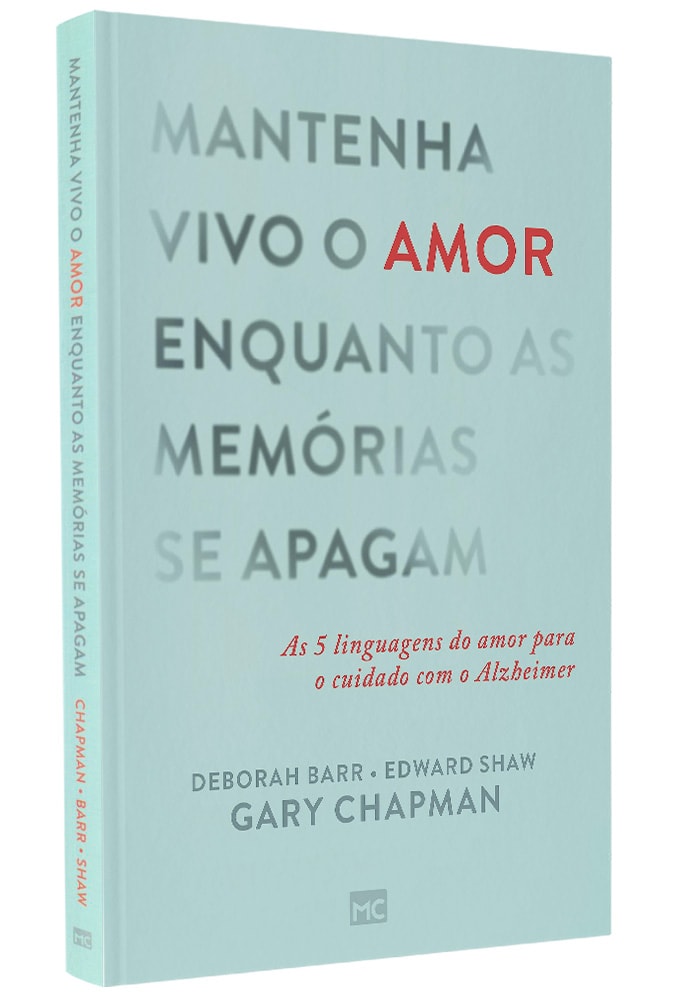 Mantenha Vivo o Amor Enquanto as Memórias se Apagam | Gary Chapman
