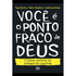 Você é o Ponto Fraco de Deus | Yago Martins