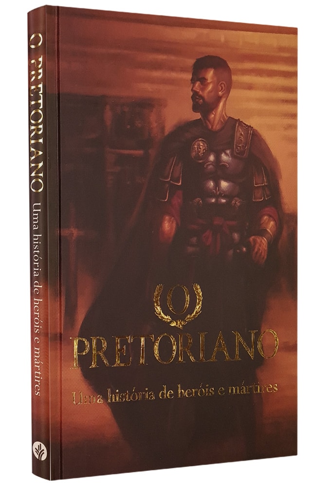 O Pretoriano | Uma História de Heróis e Mártires