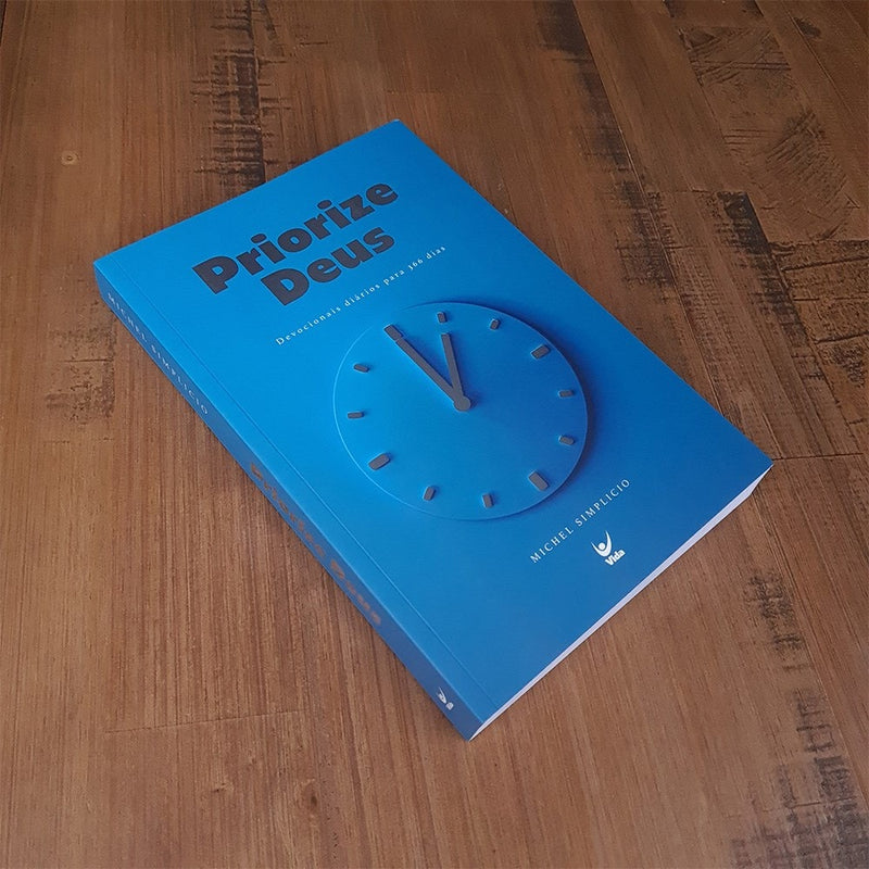Priorize Deus | Devocionais diários para 366 dias | Michel Simplicio