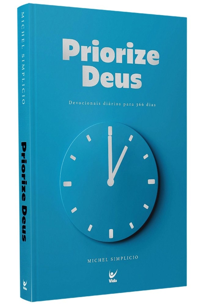 Priorize Deus | Devocionais diários para 366 dias | Michel Simplicio