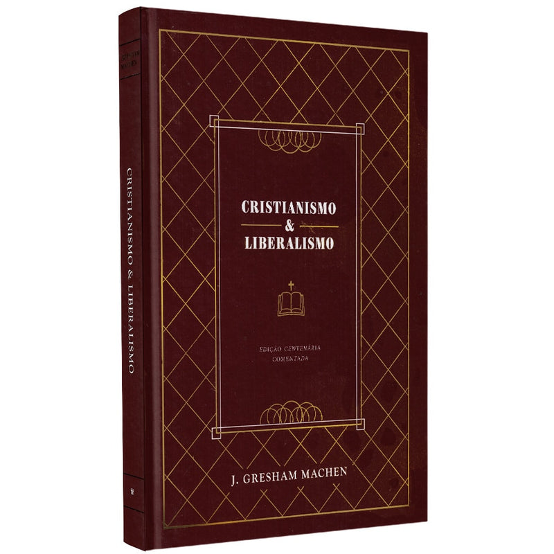 Cristianismo e Liberalismo | J. gresham Machen
