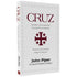 Cruz:  Salvador Incomparável, Evangelho Irresistível | John Piper