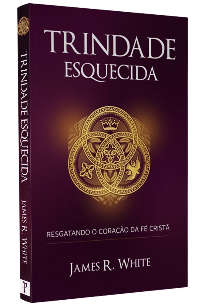 Trindade Esquecida | James R. White