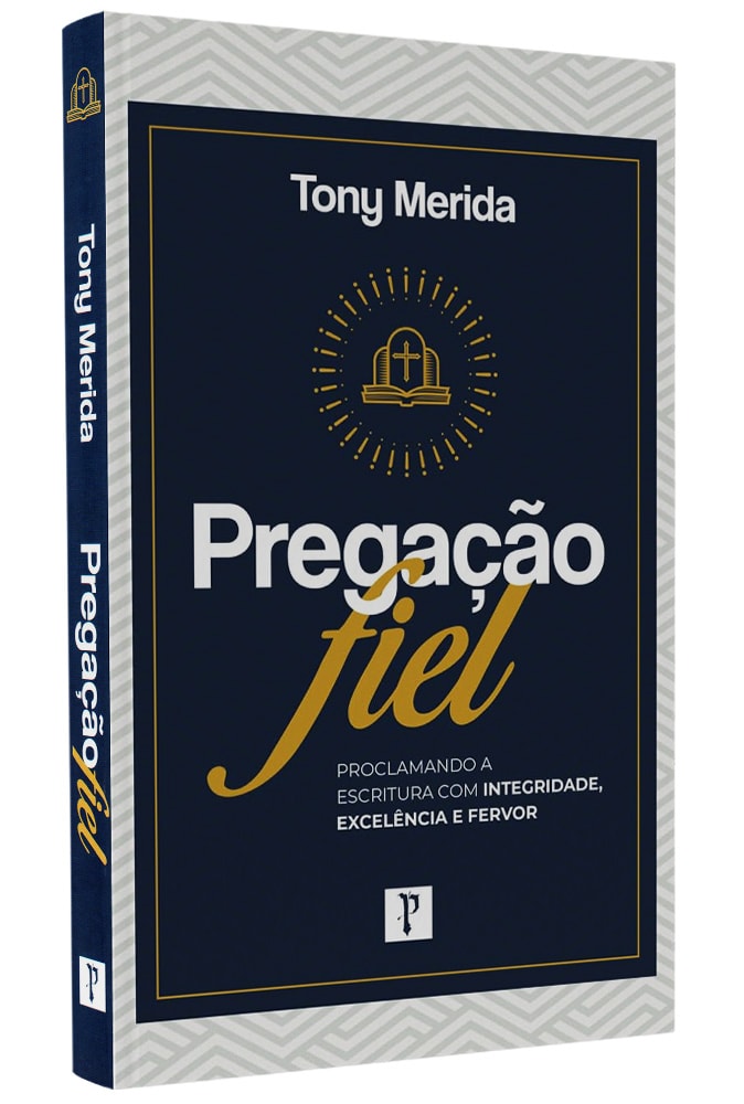 Pregação Fiel | Tony Merida