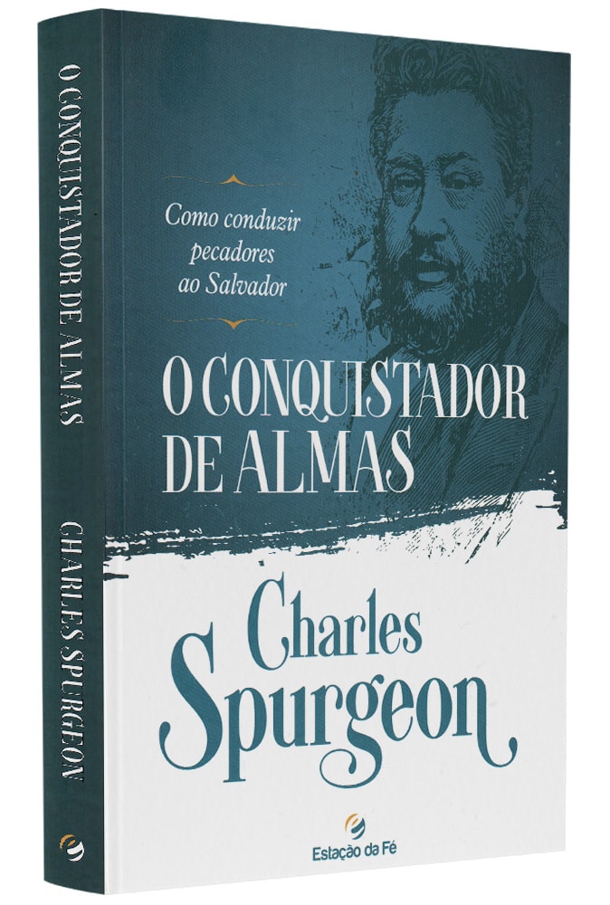 O Conquistador de Almas | Charles Spurgeon