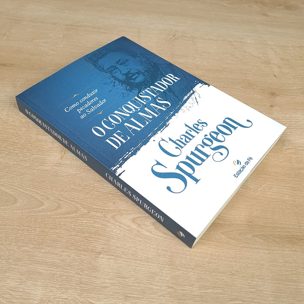 O Conquistador de Almas | Charles Spurgeon