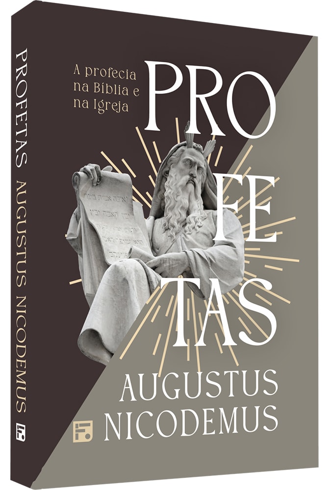 Profetas | A Profecia na Bíblia e Na Igreja | Augustus Nicodemus