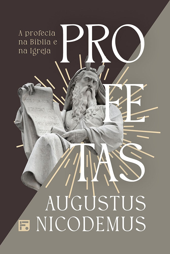 Profetas | A Profecia na Bíblia e Na Igreja | Augustus Nicodemus