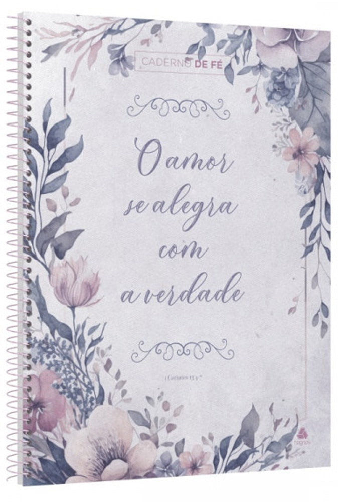Caderno de Fé | 1 Corintios 13:4-7 | Capa Dura Espiral, capa floral com frase. — Plenitude