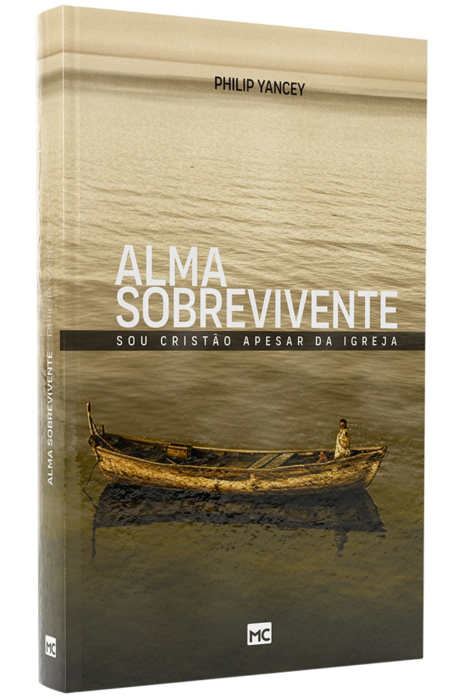 Alma Sobrevivente | Philip Yancey