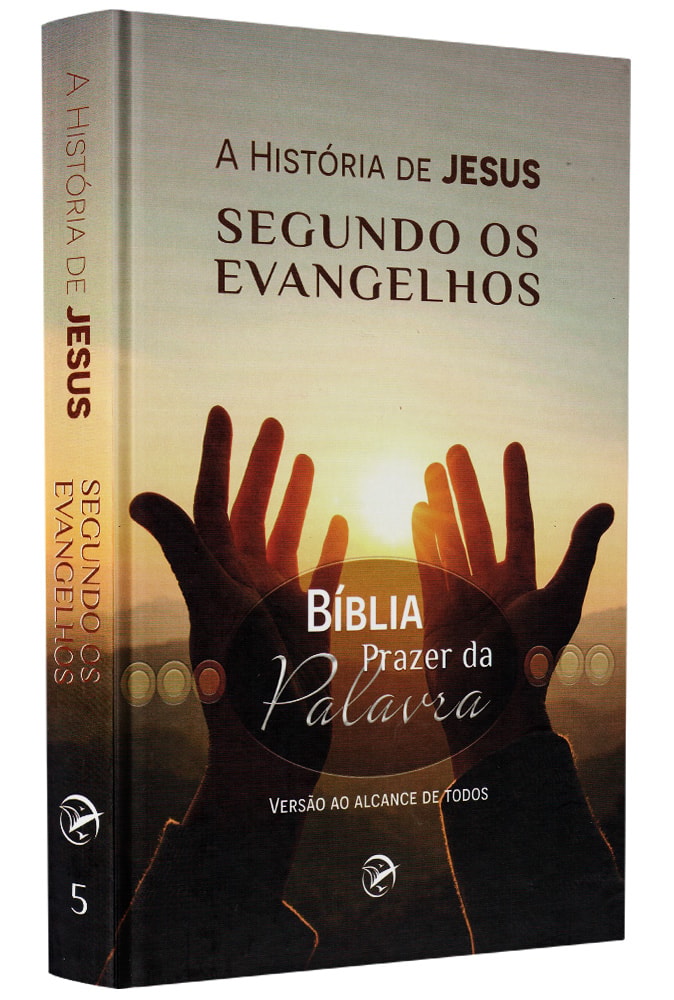 Bíblia Prazer da Palavra | A História de Jesus Segundo os Evangelhos