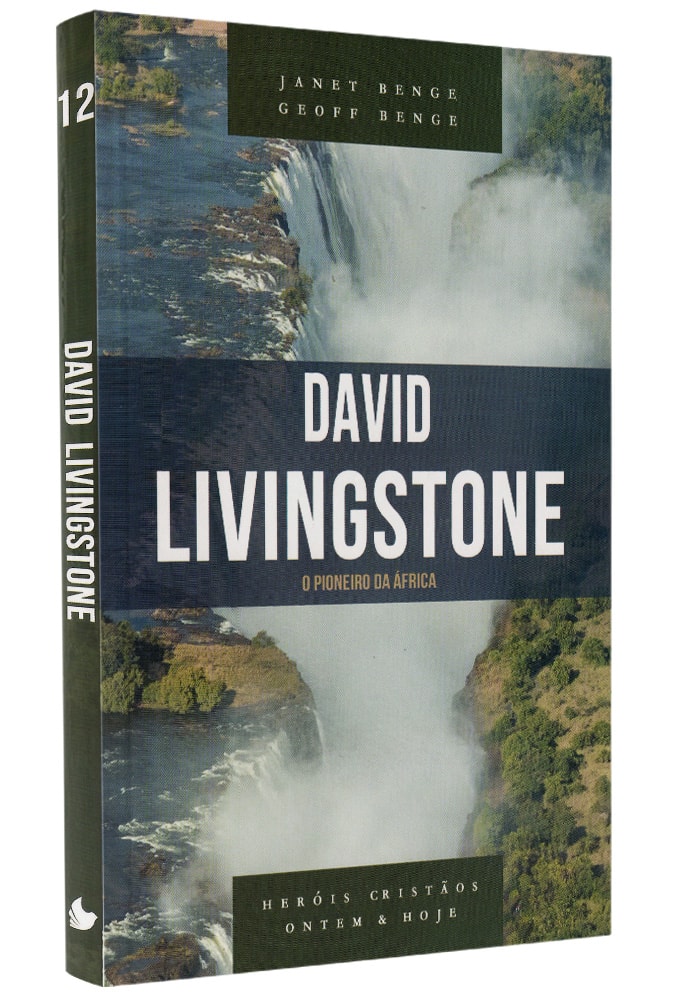 David Livingstone | Série Heróis Cristãos | Janet Benge e Geoff Benge