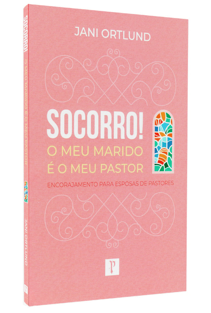 Socorro! O Meu Marido é o Meu Pastor | Jani Ortlund