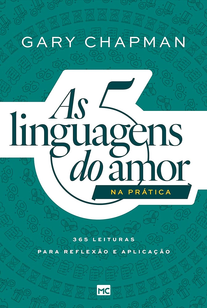As Cinco Linguagens do Amor na Prática | Gary Chapman
