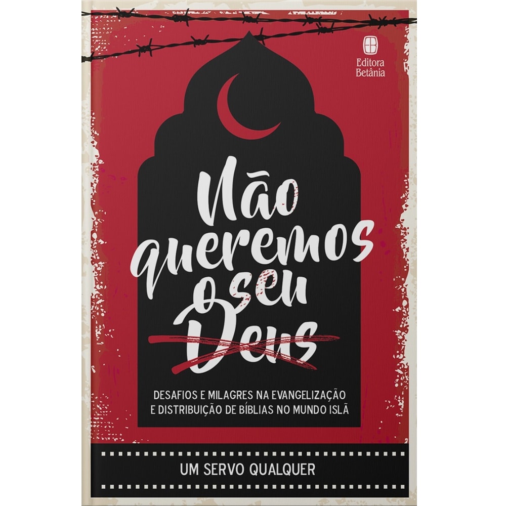 Livro "Não Queremos o seu Deus" do Irmão Acinom, capa vermelha com detalhes em preto e arame farpado. — Plenitude