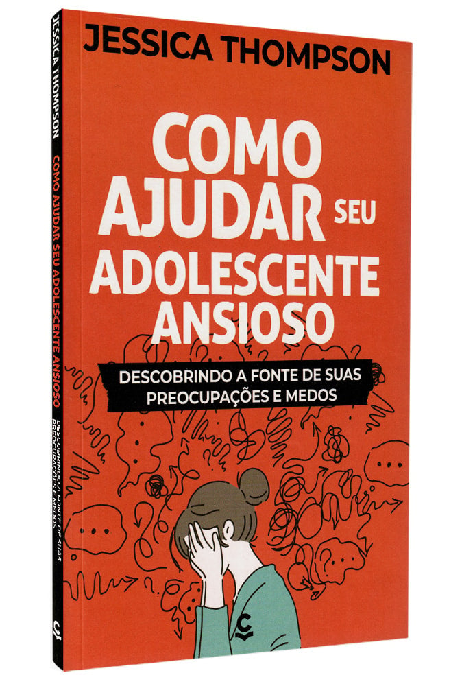 Como Ajudar Seu Adolescente Ansioso | Jessica Thompson