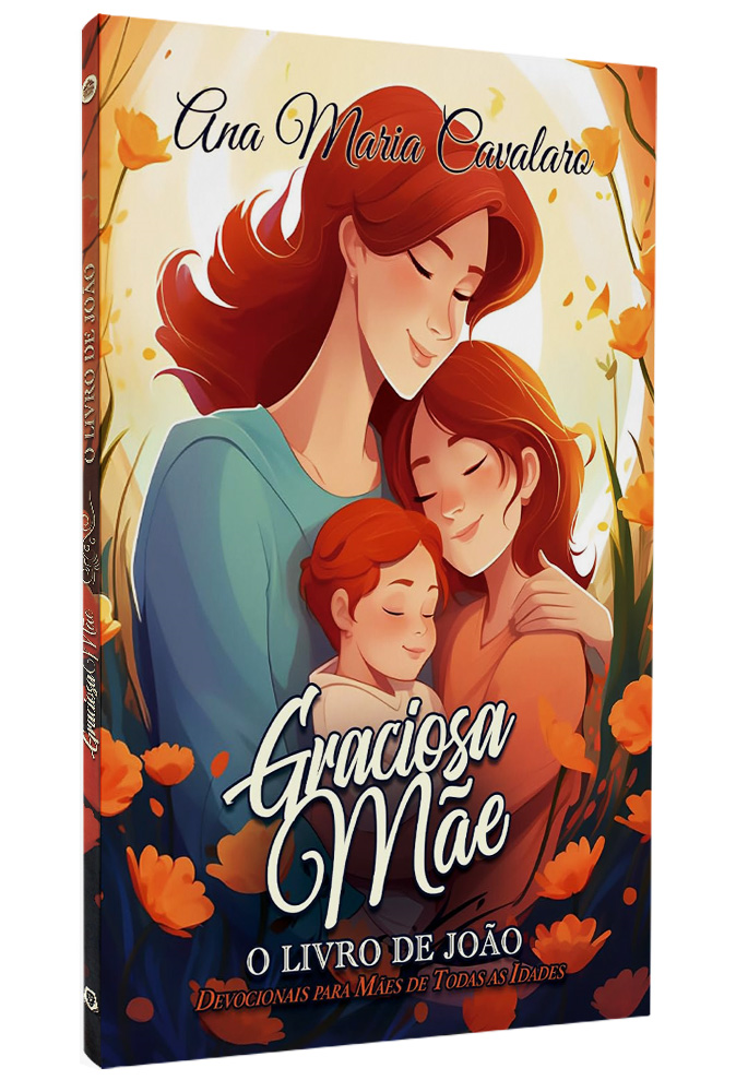 Devocional Graciosa Mãe | Ana Maria Cavalaro