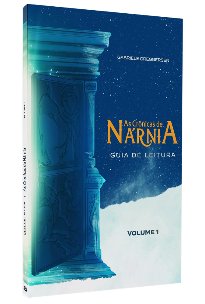 As Crônicas de Nárnia | Guia de Leitura Volume 1 | Gabriele Greggersen