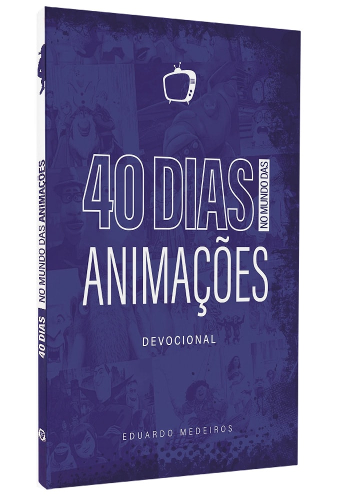 Devocional 40 Dias no Mundo das Animações | Eduardo Medeiros