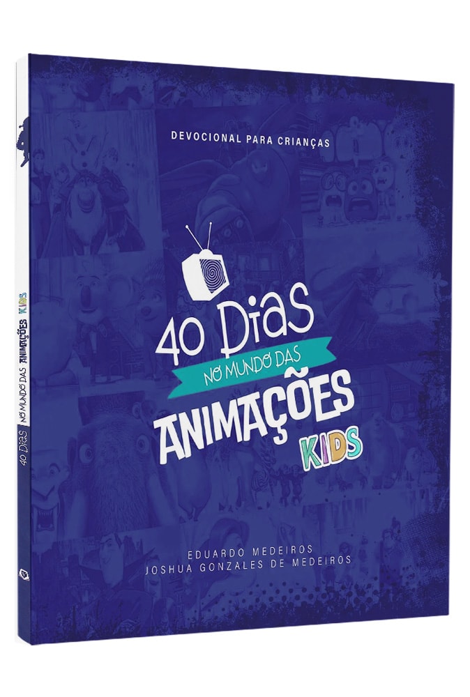 Devocional 40 Dias no Mundo das Animações Kids |  Eduardo Medeiros e Joshua Gonzales