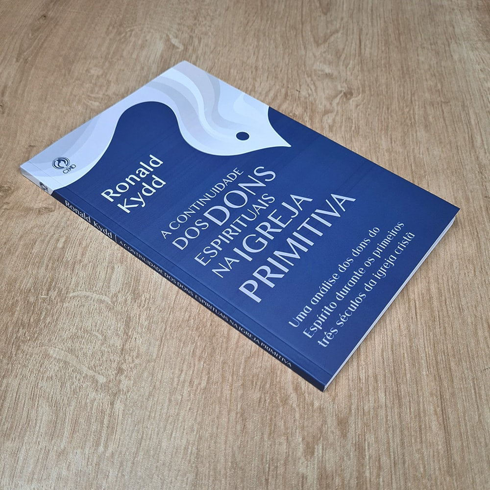 A Continuidade dos Dons Espirituais na Igreja Primitiva | Ronald Kydd