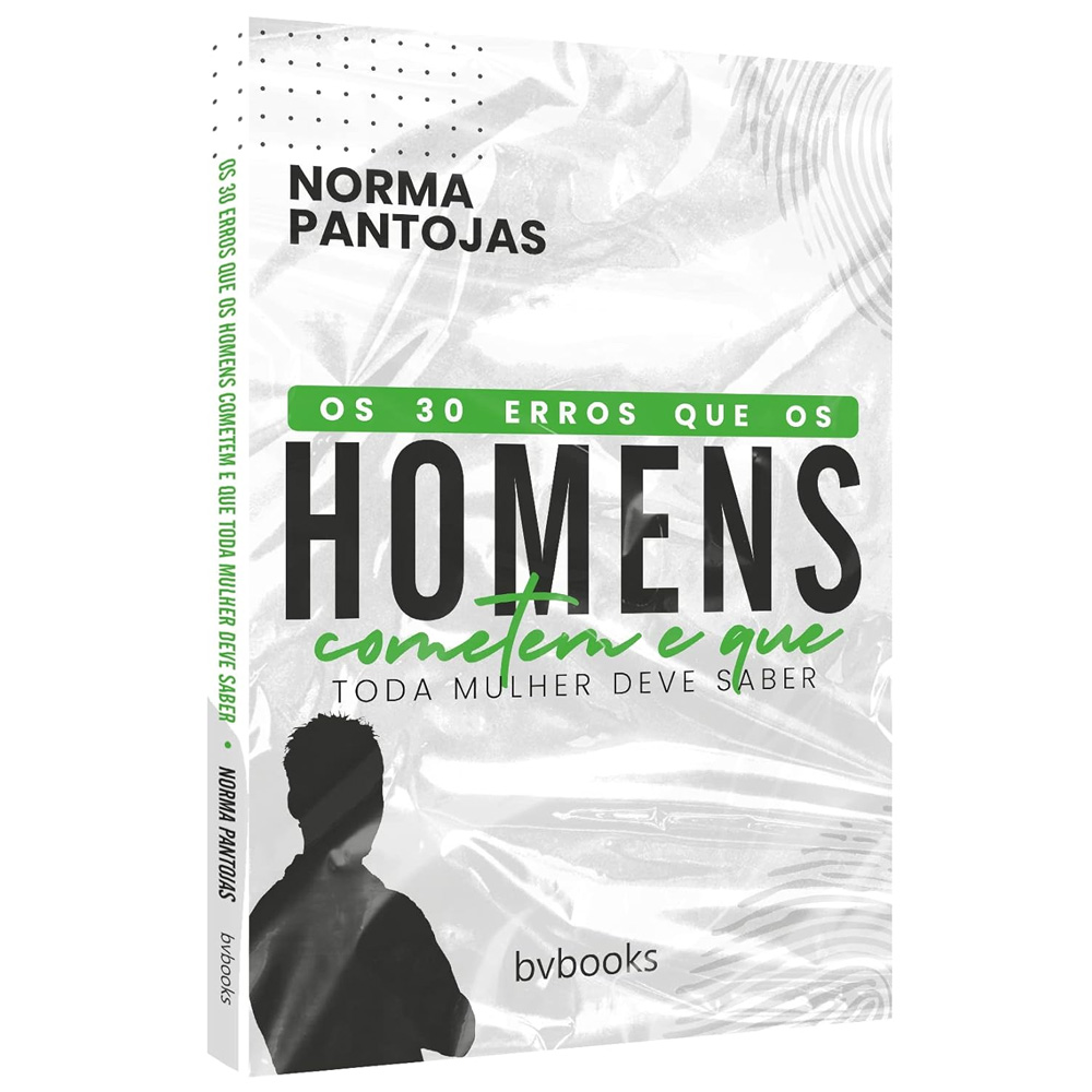 Os 30 Erros que os Homens Cometem e que Toda Mulher Deve Saber |  Norma Pantojas