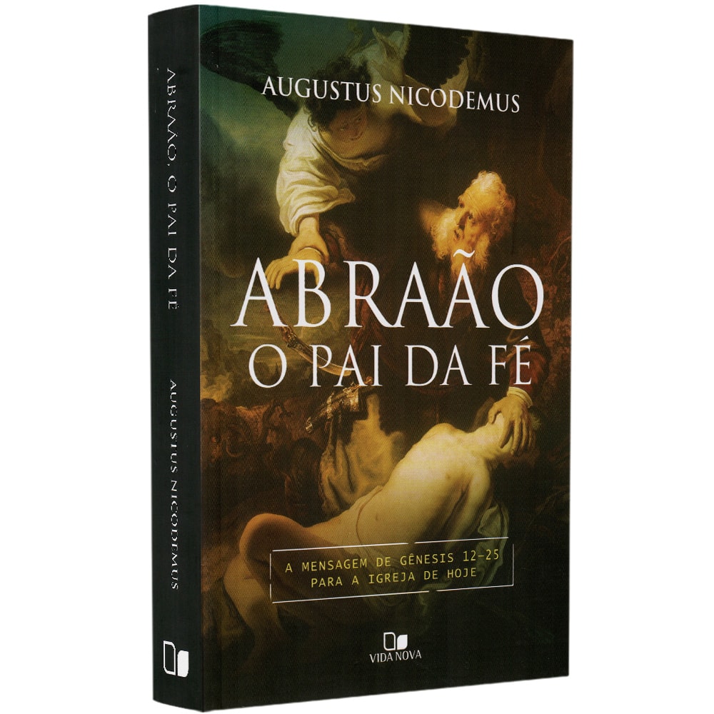 Livro Abraão o Pai da Fé, Augustus Nicodemus, capa dura escura com pintura clássica. — Plenitude