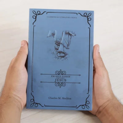 Em Seus Passos Que Faria Jesus? - Charles Sheldon