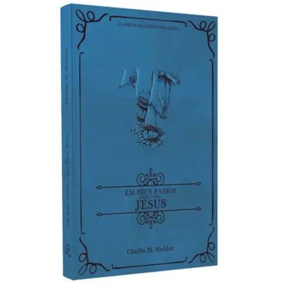 Em Seus Passos Que Faria Jesus? - Charles Sheldon