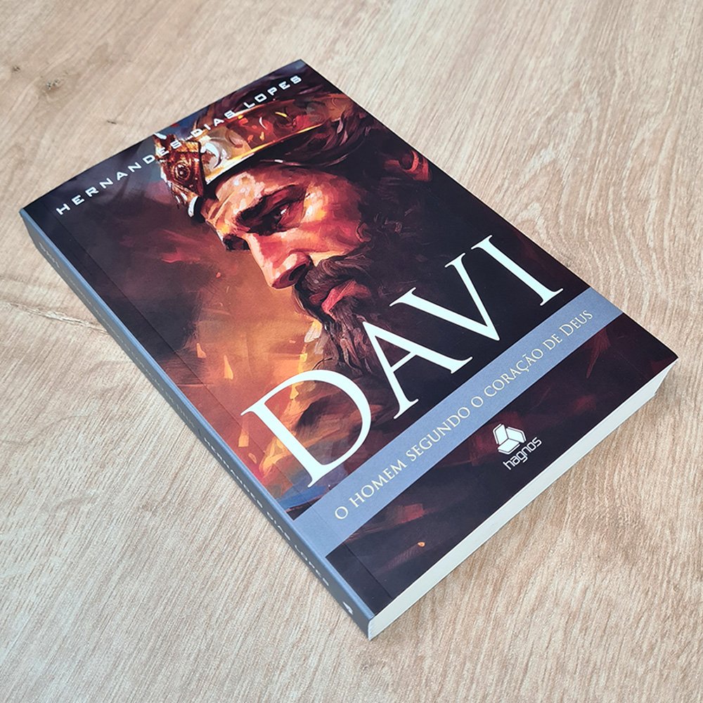 Davi | O Homem Segundo o Coração de Deus | Hernandes Dias Lopes