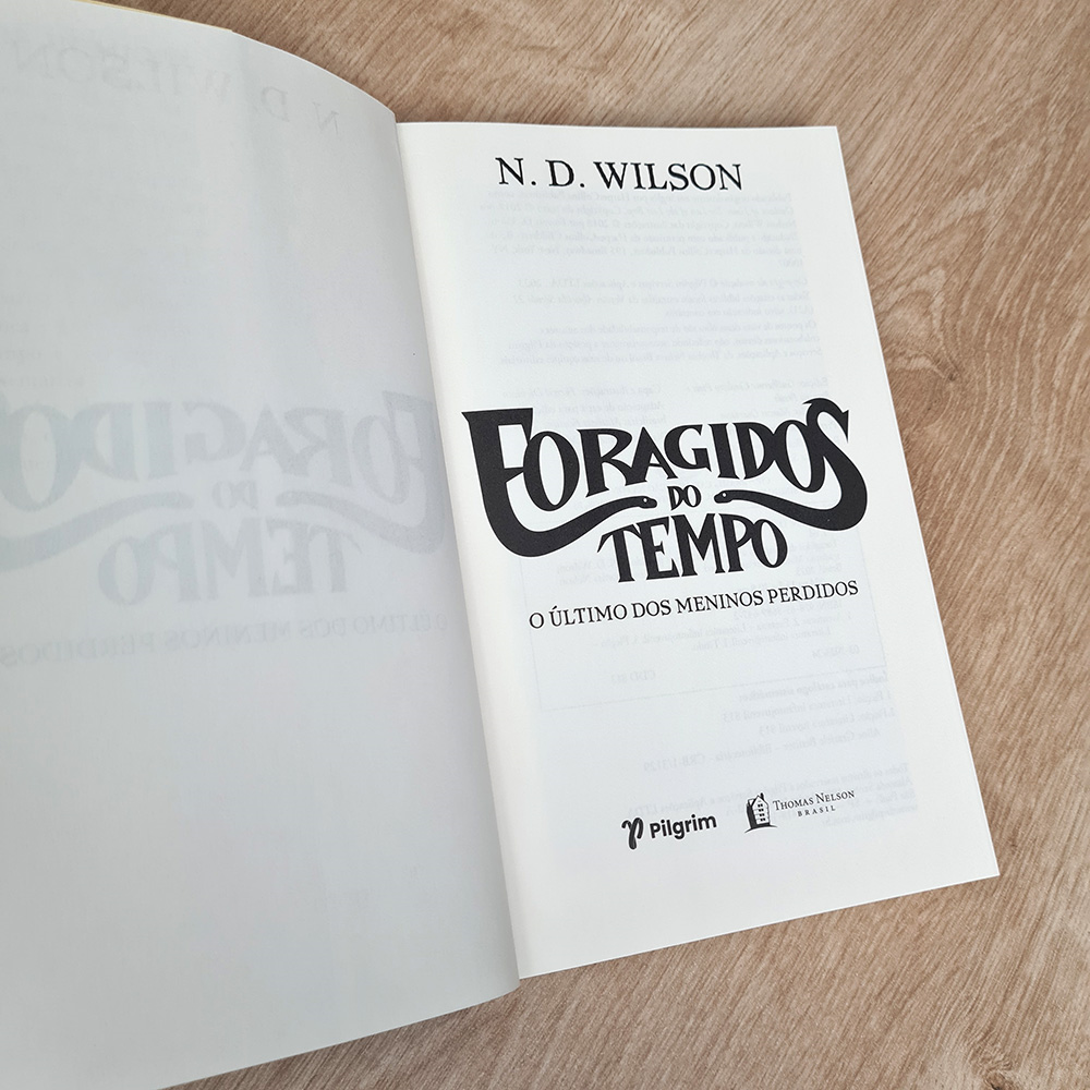 Foragidos do Tempo | O Ultimo dos Meninos Perdidos | N. D. Wilson