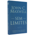 Sem Limites | John C. Maxwell