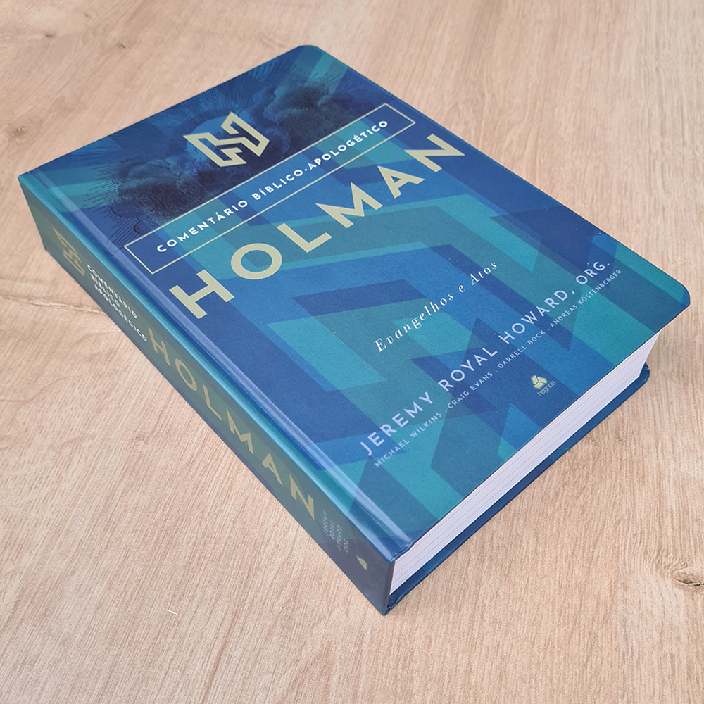 Comentário Bíblico - Apologético Holman | Evangelhos e Atos | Jeremy R. Howard, Org.