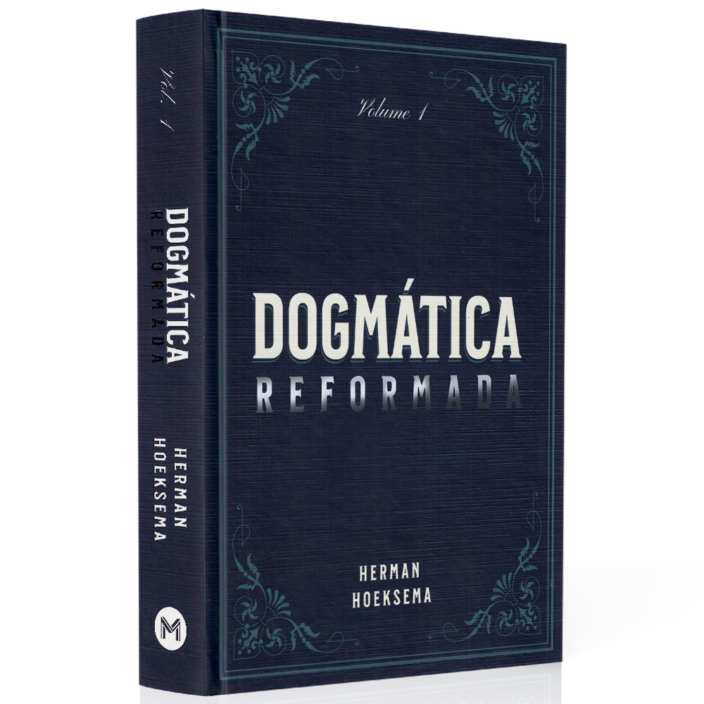 Dogmática Reformada | Vol. 1 | Herman Hoksema