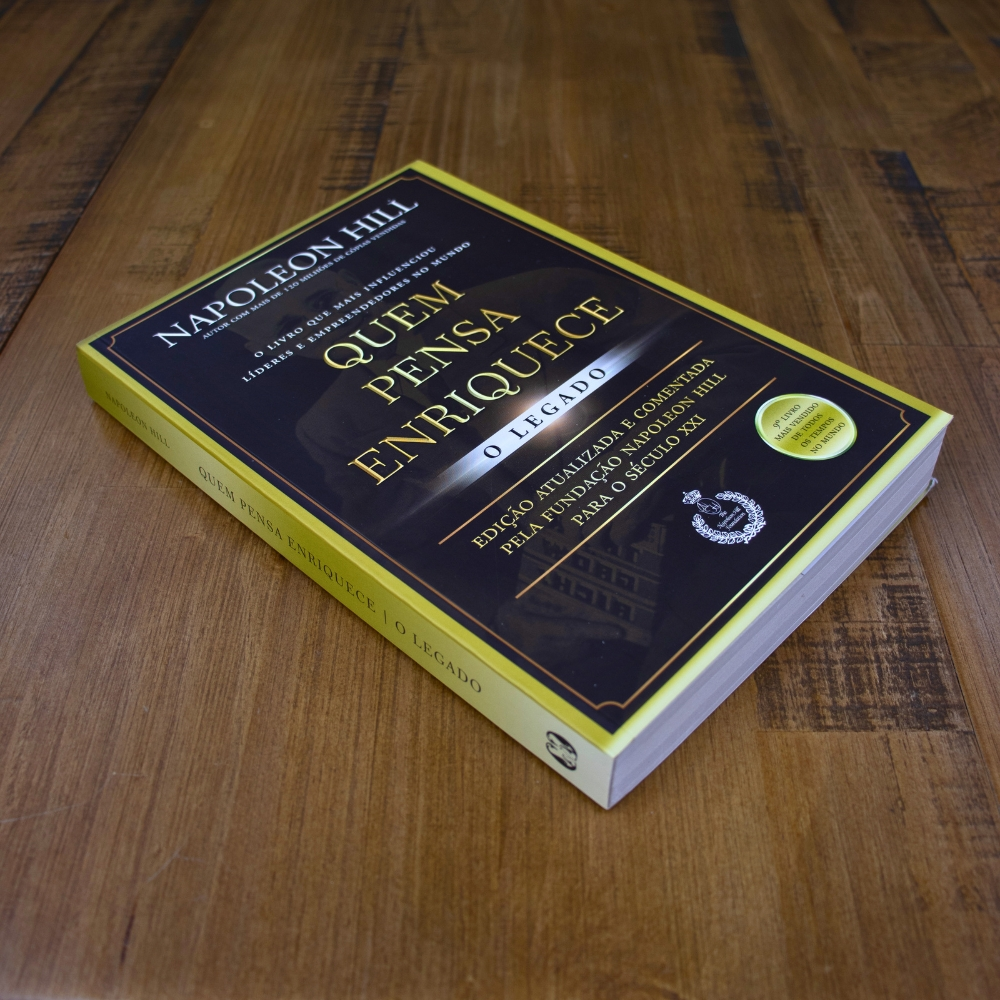 Quem Pensa Enriquece | O Legado | Napoleon Hill