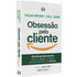 Livro Obsessão pelo Cliente de Colin Bryar e Bill Carr, capa branca com letras verdes e pretas, logo da Amazon. — Plenitude