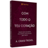 Com Todo o teu Coração |  A. Craig Troxel