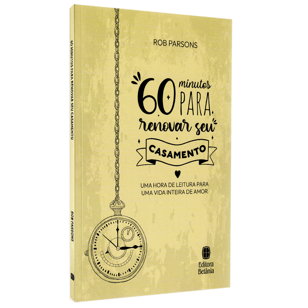 Livro "60 Minutos Para Renovar Seu Casamento" de Rob Parsons, capa dourada com relógio de bolso. — Plenitude