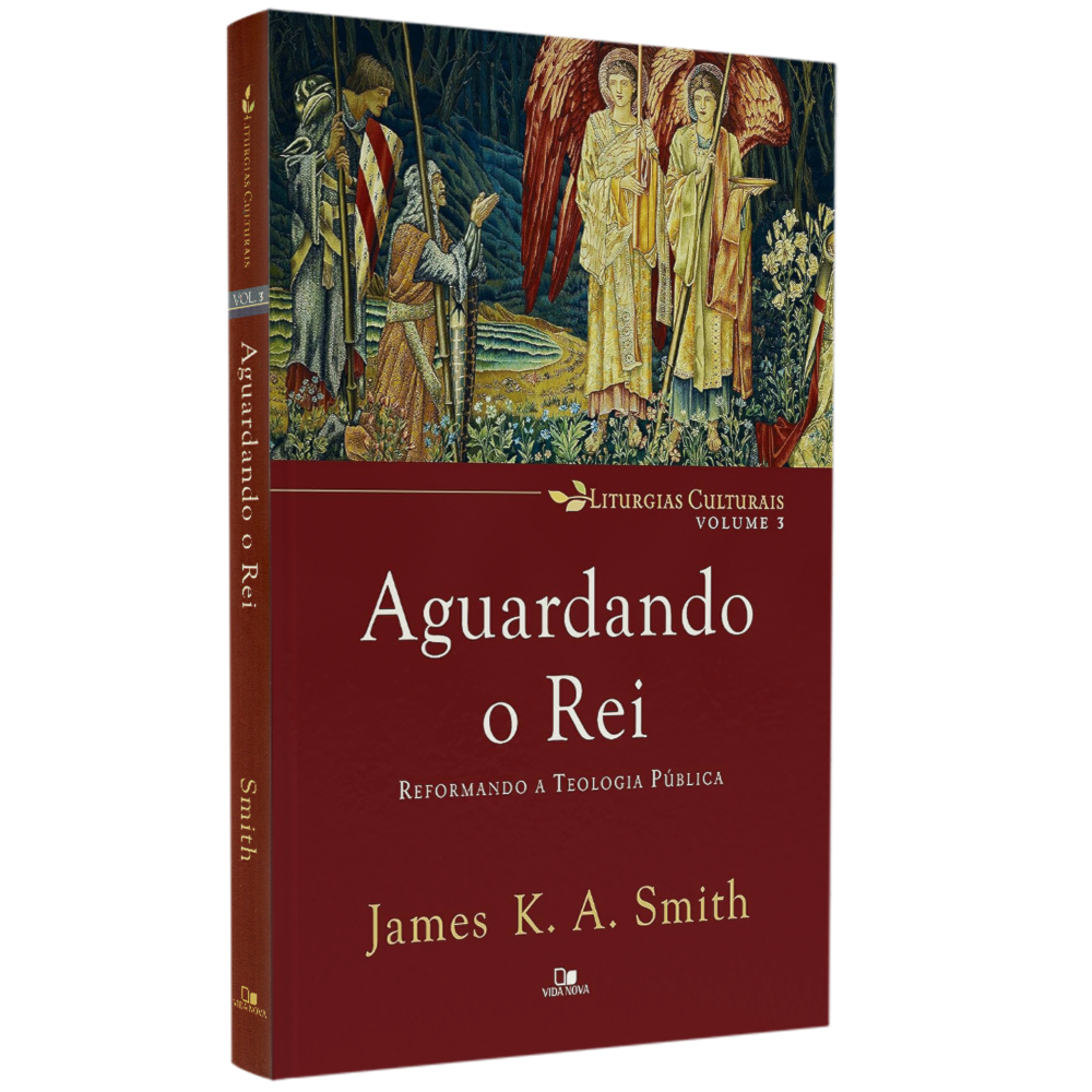 Aguardando o Rei |  James K. A. Smith