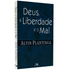 Livro Deus, a Liberdade e o Mal | Alvin Plantinga, capa azul escura com título em branco. — Plenitude