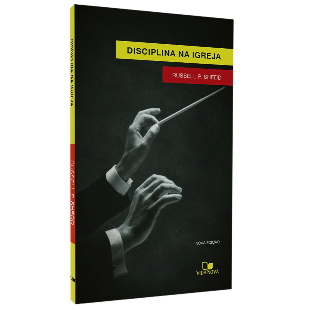 Livro de capa dura: Disciplina na Igreja, 2ª Edição, de Russell P. Shedd. Capa preta com maestro e detalhes amarelos. — Plenitude