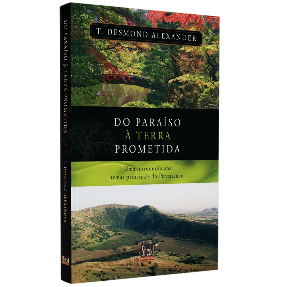 Livro Do Paraíso à Terra Prometida, T. Desmond Alexander, capa com paisagens naturais e texto em verde. — Plenitude