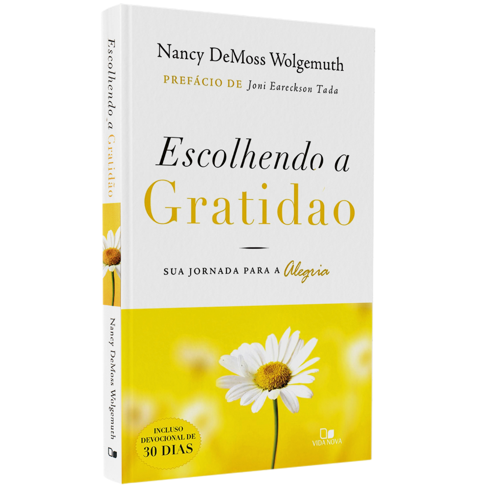 Livro Escolhendo a Gratidão, de Nancy DeMoss Wolgemuth, capa branca com margaridas amarelas. — Plenitude