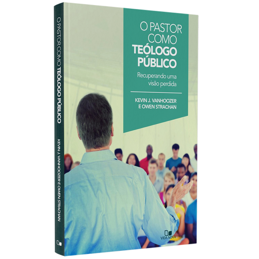 Livro O Pastor Como Teólogo Público, de Kevin J. Vanhoozer e Owen Strachan, capa dura branca com imagem de pastor de costas. — Plenitude